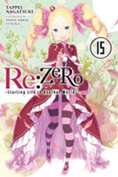 portada Re: Zero -Starting Life in Another World-, Vol. 15 (Light Novel) (Re: Zero -Starting Life in Another World-, Chapter 4: The Sanctuary and the Witch of Greed Manga, 15) (en Inglés)