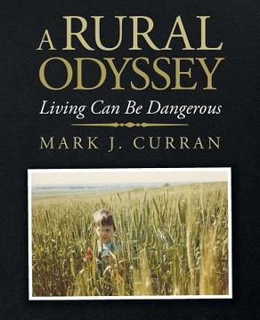 portada A Rural Odyssey: Living Can Be Dangerous (en Inglés)