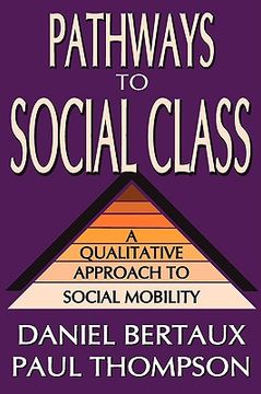 portada pathways to social class: a qualitative approach to social mobility (en Inglés)