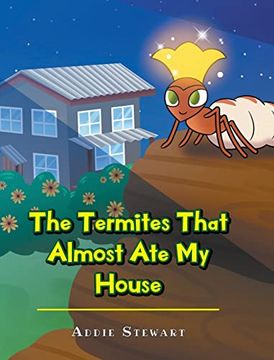 portada The Termites That Almost ate my House (Caring for Critters) (en Inglés)