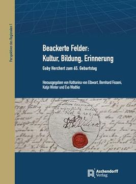 portada Beackerte Felder: Kultur, Bildung, Erinnerung: Gaby Herchert Zum 65. Geburtstag (in German)
