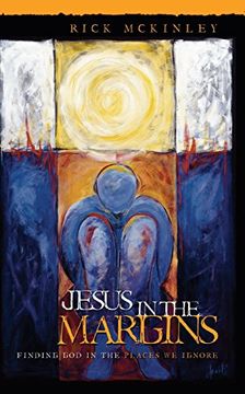 portada Jesus in the Margins: Finding god in the Places we Ignore (en Inglés)
