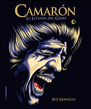portada Camarón: La Leyenda del Genio (Vidas Ilustradas) (in Spanish)