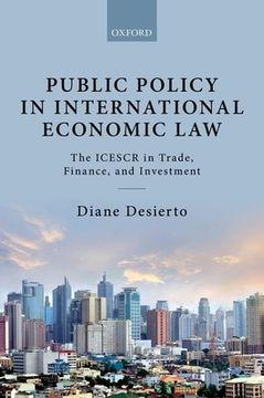 portada Public Policy in International Economic Law: The Icescr in Trade, Finance, and Investment (en Inglés)