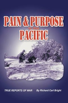 portada Pain and Purpose in the Pacific: True Reports of War
