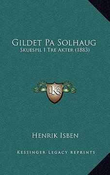 portada gildet pa solhaug: skuespil i tre akter (1883) (in English)
