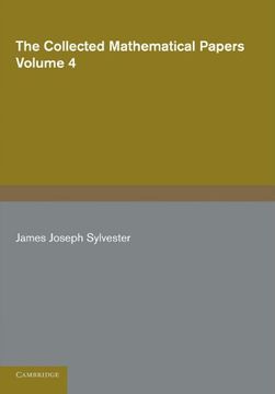 portada The Collected Mathematical Papers of James Joseph Sylvester: Volume 4, 1882 1897 (en Inglés)