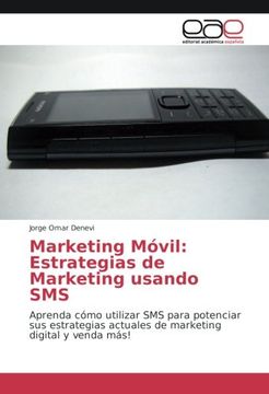 portada Marketing Móvil: Estrategias de Marketing usando SMS: Aprenda cómo utilizar SMS para potenciar sus estrategias actuales de marketing digital y venda más!