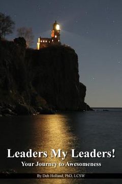 portada Leaders My Leaders!: Your Journey to Awesomeness (en Inglés)