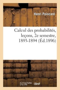 portada Calcul Des Probabilités, Leçons, 2e Semestre, 1893-1894 (in French)