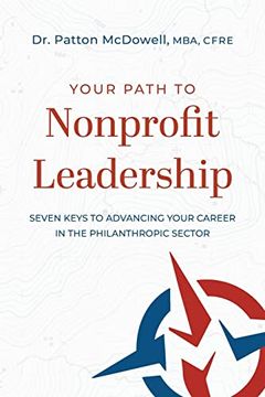 portada Your Path to Nonprofit Leadership: Seven Keys to Advancing Your Career in the Philanthropic Sector (en Inglés)