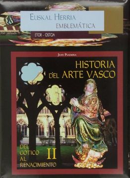 portada Historia del Arte Vasco ii - del Gotico al Renacimiento (Euskal Herria Emblematica)