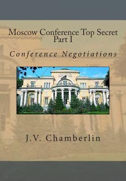 portada Moscow Conference Top Secret Part I: Part I Conference Negotiations (in English)