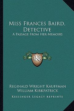 portada miss frances baird, detective: a passage from her memoirs (en Inglés)