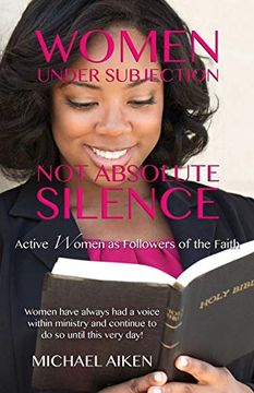portada Women Under Subjection not Absolute Silence (in English)