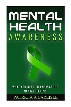 portada Mental Health Awareness: What You Need to Know about Mental Illness (in English)