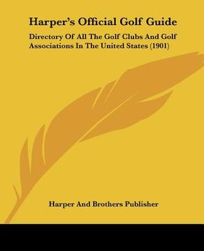 portada harper's official golf guide: directory of all the golf clubs and golf associations in the united states (1901) (en Inglés)