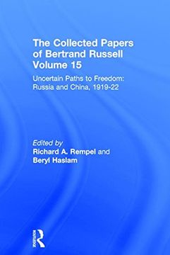 portada The Collected Papers of Bertrand Russell, Volume 15: Uncertain Paths to Freedom: Russia and China 1919-1922 (en Inglés)