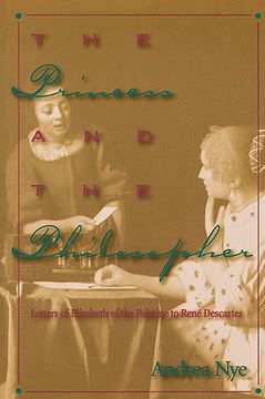 portada the princess and the philosopher: letters of elisabeth of the palatine to renz descartes (en Inglés)