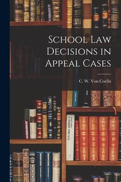 portada School Law Decisions in Appeal Cases (en Inglés)