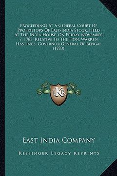 portada proceedings at a general court of proprietors of east-india proceedings at a general court of proprietors of east-india stock, held at the india-house (in English)