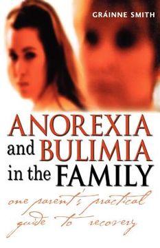 portada anorexia and bulimia in the family: one parent's practical guide to recovery