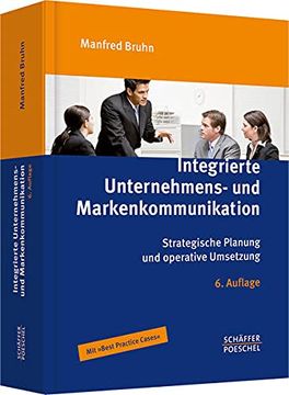 portada Integrierte Unternehmens- und Markenkommunikation: Strategische Planung und Operative Umsetzung (en Alemán)