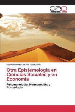 portada Otra Epistemología En Ciencias Sociales Y En Economía: Fenomenología, Hermenéutica Y Praxeología (spanish Edition)