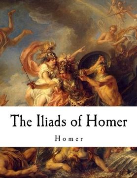 portada The Iliads of Homer: Homer (Classic Literature - Homer)