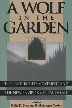 portada a wolf in the garden: the land rights movement and the new environmental debate (in English)