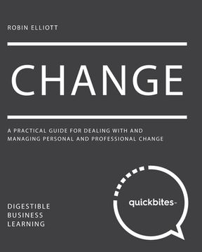 portada Change: A Practical Guide for Dealing With And Managing Personal And Professional Change (en Inglés)