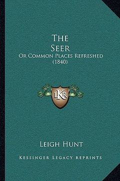 portada the seer: or common places refreshed (1840) (in English)