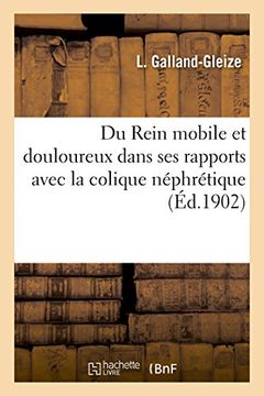 portada Du Rein mobile et douloureux dans ses rapports avec la colique néphrétique (Littérature)
