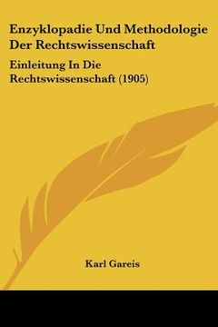 portada Enzyklopadie Und Methodologie Der Rechtswissenschaft: Einleitung In Die Rechtswissenschaft (1905) (in German)