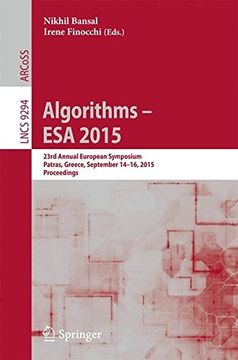 portada Algorithms - esa 2015: 23Rd Annual European Symposium, Patras, Greece, September 14-16, 2015, Proceedings (Theoretical Computer Science and General Issues) (en Inglés)