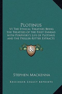 portada plotinus: v1 the ethical treatises being the treatises of the first ennead with porphyry's life of plotinus and the preller-ritt (in English)