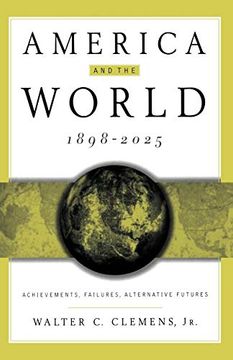 portada America and the World, 1898-2025: Achievements, Failures, Alternative Futures (en Inglés)