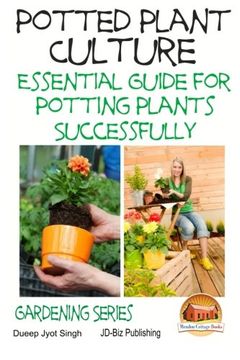 portada Potted Plant Culture - Essential Guide for Potting Plants Successfully
