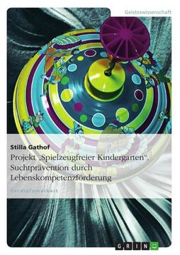 portada Projekt "Spielzeugfreier Kindergarten". Suchtprävention Durch Lebenskompetenzförderung