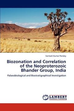 portada biozonation and correlation of the neoproterozoic bhander group, india (en Inglés)