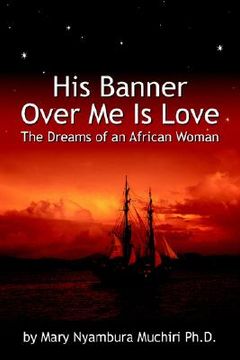 portada his banner over me is love: the dreams of an african woman (en Inglés)