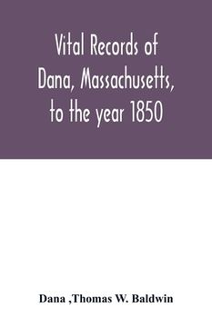 portada Vital Records of Dana, Massachusetts, to the Year 1850 