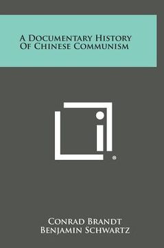 portada A Documentary History of Chinese Communism (en Inglés)