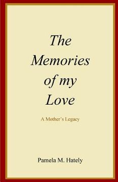 portada The Memories of my Love: A mother's legacy
