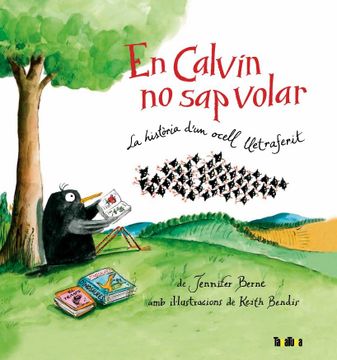 portada En Calvin no sap Volar: La Història D'un Ocell Lletraferit (in Spanish)