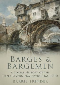 portada Barges & Bargemen: A Social History of the Upper Severn Navigation 1660-1900 (en Inglés)