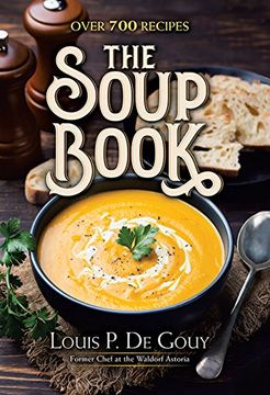 portada The Soup Book: Over 700 Recipes (en Inglés)