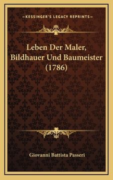 portada Leben Der Maler, Bildhauer Und Baumeister (1786) (en Alemán)