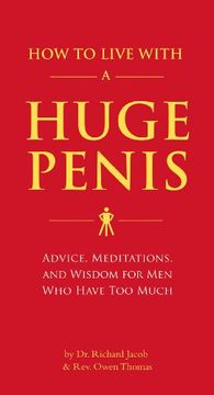 portada How to Live With a Huge Penis: Advice, Meditations, and Wisdom for men who Have too Much (in English)