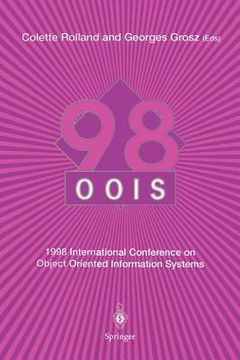portada oois 98: 1998 international conference on object-oriented information systems, 9 11 september 1998, paris proceedings (en Inglés)
